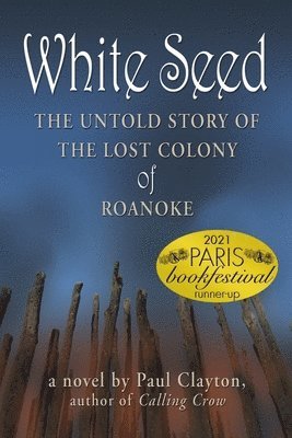 Paul Clayton - White Seed: The Untold Story of the Lost Colony of Roanoke, Häftad. Tillgänglighet: Lägg i varukorg