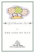 God Planted the Tree: The Life of Man