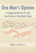 One Man's Opinion: A Suggested Rewrite for the Constitution of the United States