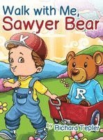 Walk with Me, Sawyer Bear