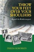 Throw Your Feet Over Your Shoulders: Beyond the Kindertransport