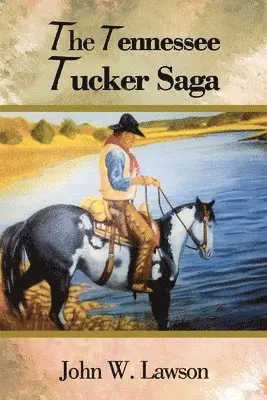 Lawson W. John - The Tennessee Tucker Saga, Häftad. Tillgänglighet: Lägg i varukorg