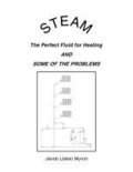 Steam: The Perfect Fluid for Heating and Some of the Problems