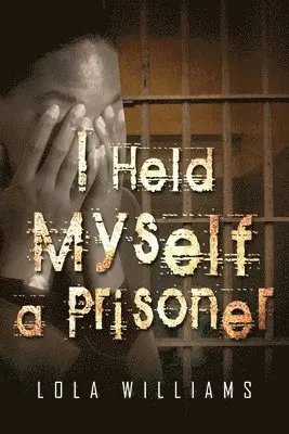 Lola Williams - I Held Myself A Prisoner, Häftad. Tillgänglighet: Lägg i varukorg