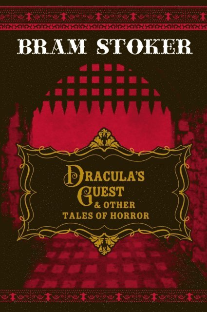 Bram Stoker - Dracula's Guest & Other Tales of Horror, E-bok