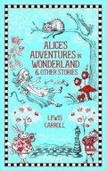 Alice's Adventures in Wonderland & Other Stories
