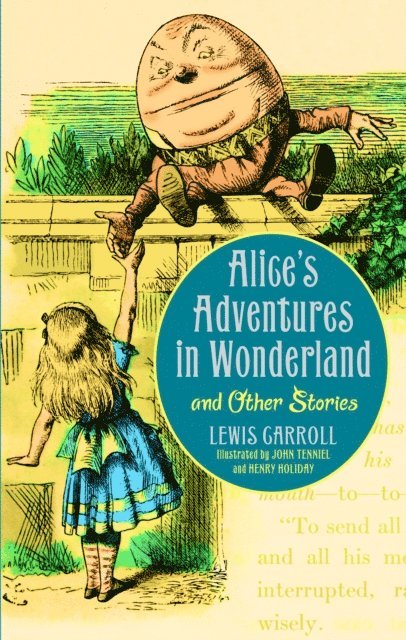 Lewis Carroll - Alice's Adventures in Wonderland and Other Stories, E-bok