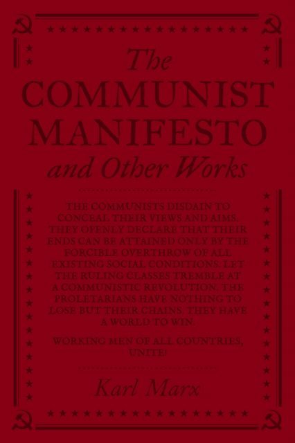 Karl Marx - Communist Manifesto and Other Works, E-bok