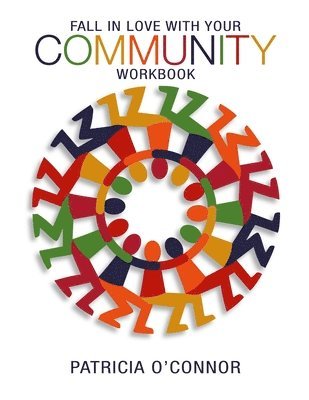 Patricia O'Connor - Fall In Love With Your Community, Häftad. Tillgänglighet: Lägg i varukorg