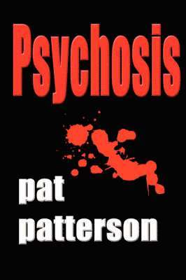 Pat Patterson - Psychosis, Häftad. Tillgänglighet: Lägg i varukorg