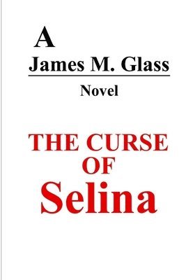 James M. Glass - Curse of Selina, Häftad