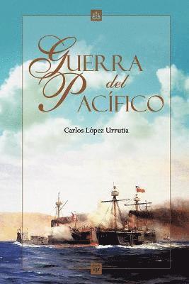 Carlos Lopez Urrutia - Guerra Del Pacifico, Häftad