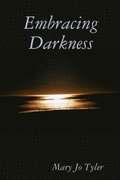 Embracing Darkness