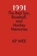 1991: The Red Sox, Baseball, and Hockey Memories
