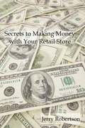 Secrets to Making Money with Your Retail Store