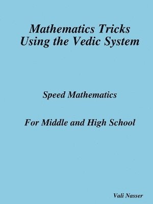 Vali Nasser - Mathematics Tricks Using the Vedic System, Häftad. Tillgänglighet: Lägg i varukorg