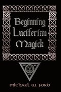 Beginning Luciferian Magick