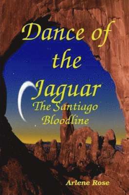 Arlene Rose - Dance of the Jaguar, Häftad