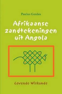 Paulus Gerdes - Afrikaanse Zandtekeningen Uit Angola: Levende Wiskunde, Häftad. Tillgänglighet: Lägg i varukorg