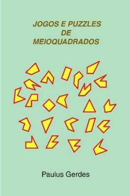 Paulus Gerdes - Jogos E Puzzles De Meioquadrados, Häftad