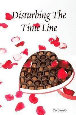 Tim Connelly - Disturbing The Time Line, Häftad
