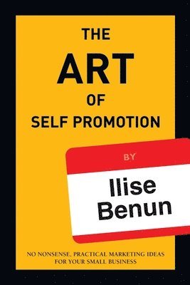 Ilise Benun - Art of Self Promotion, Häftad. Tillgänglighet: Lägg i varukorg