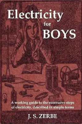 J. S. Zerbe - Electricity for Boys, Häftad. Tillgänglighet: Lägg i varukorg