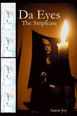 Aaron Joy - Da Eyes: The Striptease, Häftad