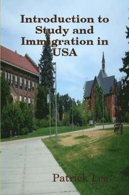 Patrick Lee - Introduction to Study and Immigration in USA, Häftad