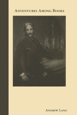 Andrew Lang - Adventures Among Books, Häftad