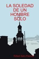Rafael Salin-Pascual - Soledad De UN Hombre Solo, Häftad. Tillgänglighet: Lägg i varukorg