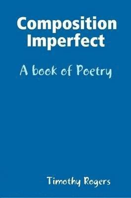 Timothy Rogers - Composition Imperfect, Häftad. Tillgänglighet: Lägg i varukorg