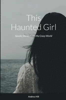 Andrea Hill - This Haunted Girl, Häftad. Tillgänglighet: Lägg i varukorg