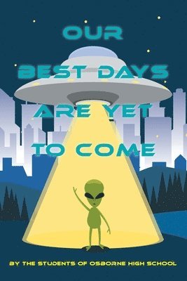 Osborne High School Students - Our Best Days are Yet to Come, Häftad. Tillgänglighet: Lägg i varukorg