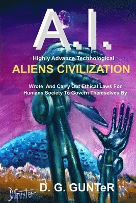 D G Gunter - A.I. Aliens Civilization, Häftad. Tillgänglighet: Lägg i varukorg