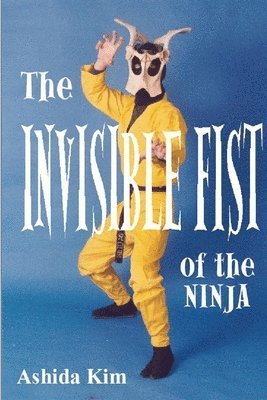 Ashida Kim - Invisible Fist of the Ninja, Häftad. Tillgänglighet: Lägg i varukorg