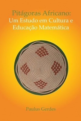 paulus gerdes - PITAGORAS AFRICANO: Um Estudo Em Cultura E Educacao Matematica (color), Häftad