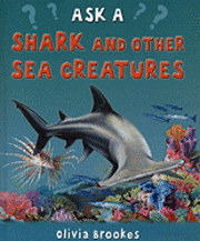 Olivia Brookes - Ask a Shark and Other Sea Creatures, Inbunden