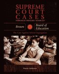 Brown V. Board of Education: The Case Against School Segregation