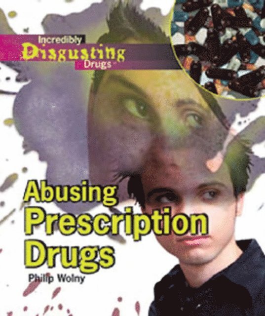 Philip Wolny - Abusing Prescription Drugs, E-bok
