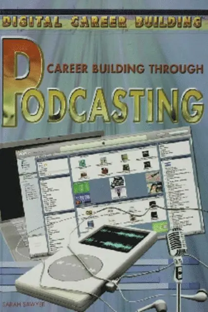 Sarah Sawyer - Career Building Through Podcasting, E-bok. Tillgänglighet: Lägg i varukorg