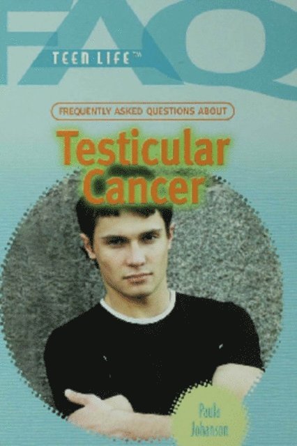 Paula Johanson - Frequently Asked Questions About Testicular Cancer, E-bok
