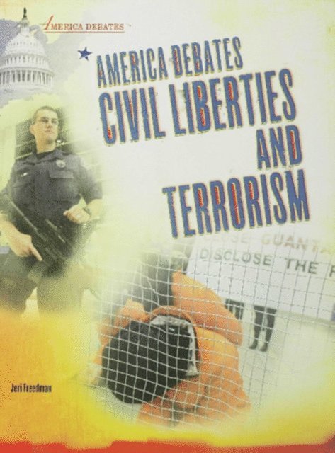 Jeri Freedman - America Debates Civil Liberties and Terrorism, E-bok