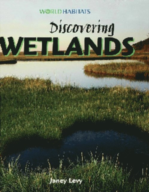 Janey Levy - Discovering Wetlands, E-bok