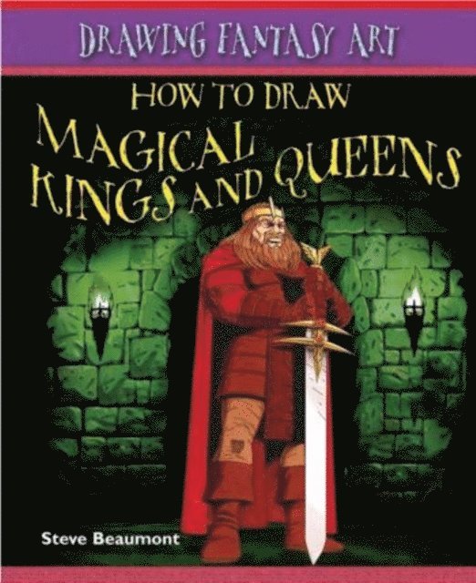 Steve Beaumont - How to Draw Magical Kings and Queens, E-bok