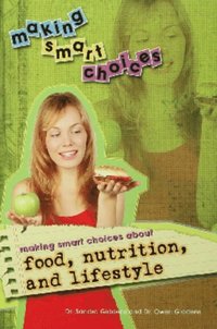 Making Smart Choices About Food, Nutrition, and Lifestyle