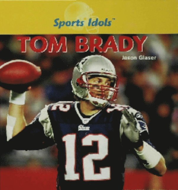 Jason Glaser - Tom Brady, E-bok