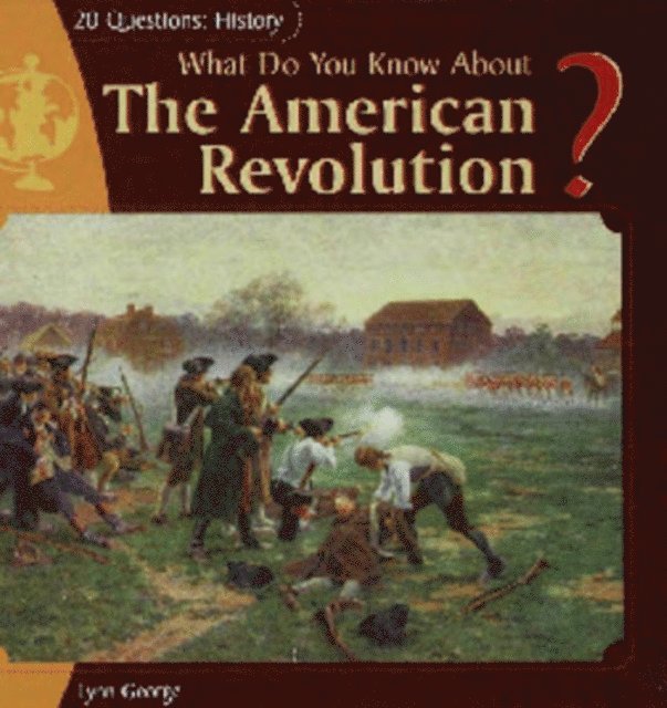 Lynn George - What Do You Know About The American Revolution?, E-bok