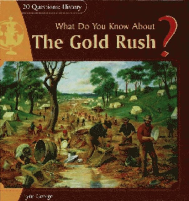 Lynn George - What Do You Know About The Gold Rush?, E-bok