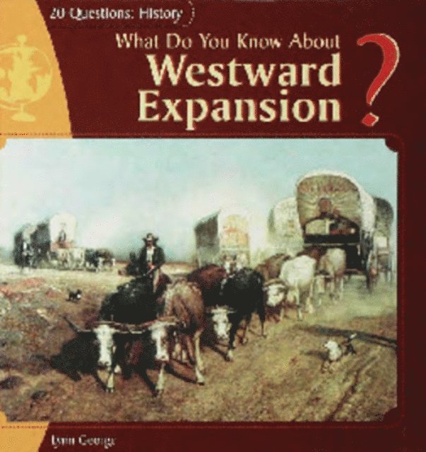 Lynn George - What Do You Know About Westward Expansion?, E-bok
